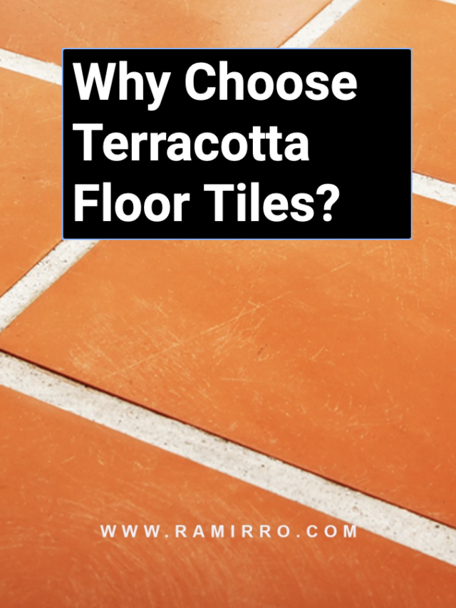 5 Reasons to Choose Terracotta Floor Tiles – 2023