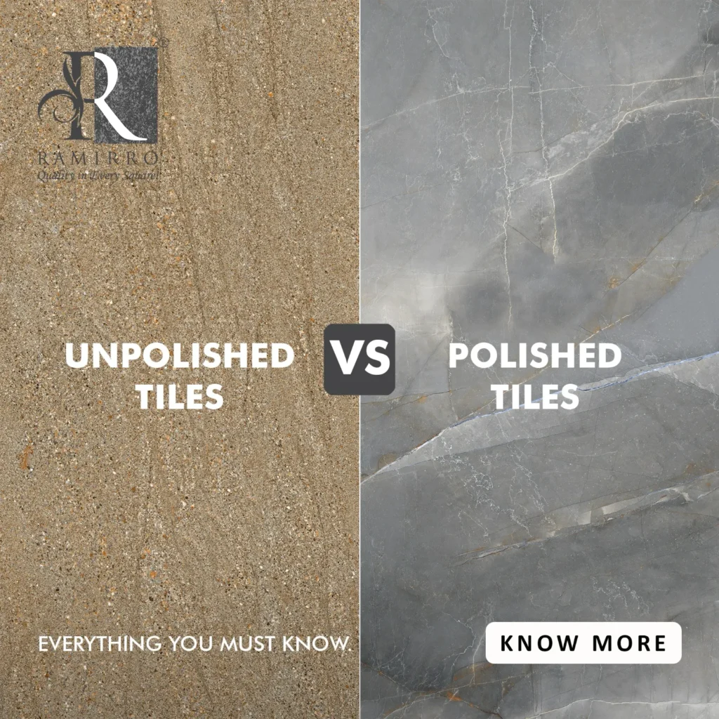 Polished Tiles vs unpolished tiles